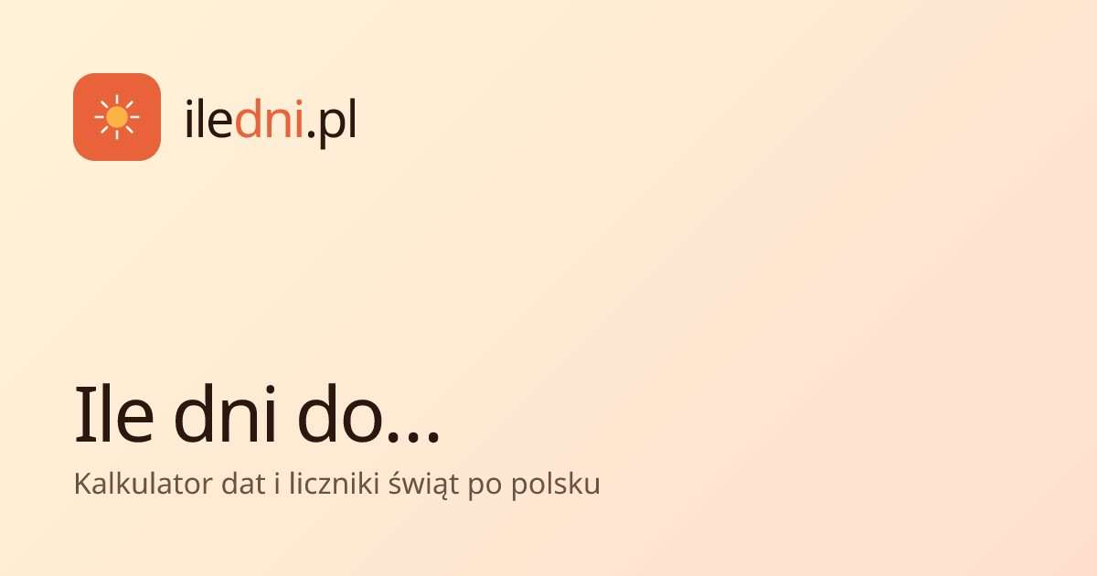Kalkulator dat — ile dni między datami? · iledni.pl